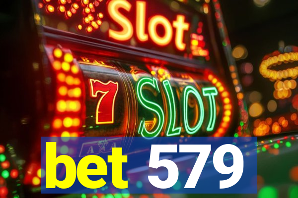 bet 579